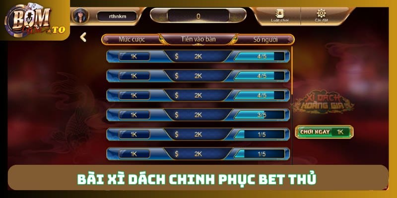 Bài Xì dách chinh phục bet thủ 