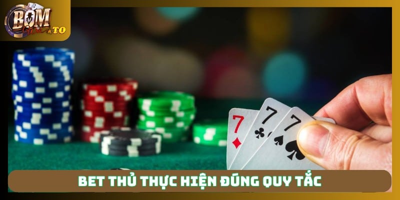 Bet thủ thực hiện đúng quy tắc