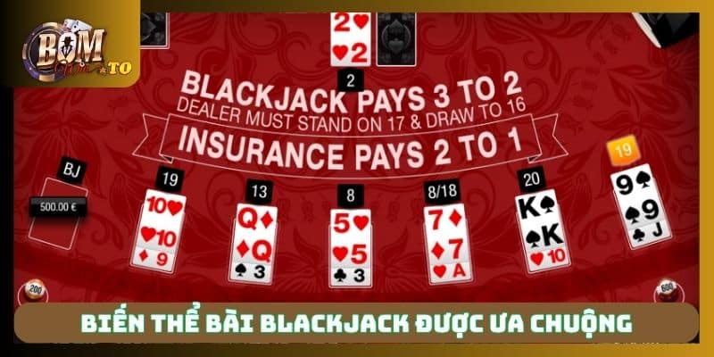 Biến thể bài Blackjack được thị trường ưa chuộng