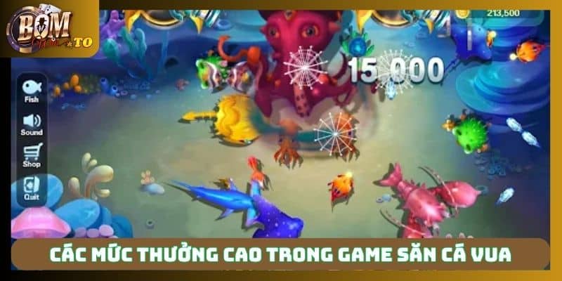 Các mức thưởng cao trong game Săn Cá Vua
