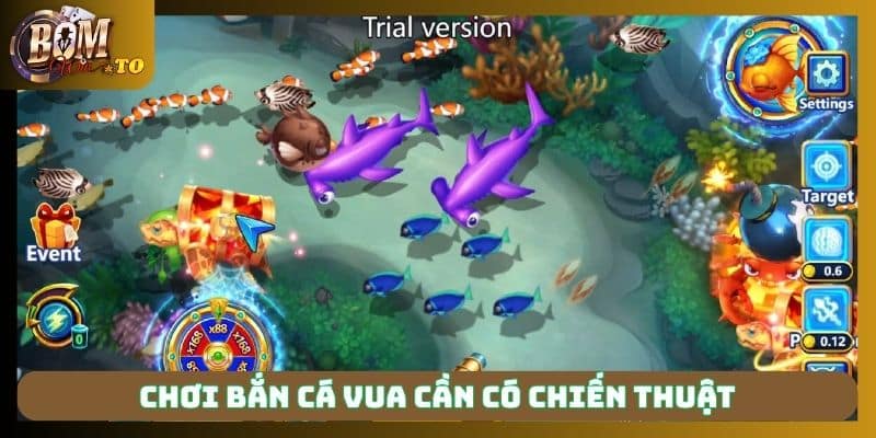 Chơi Bắn cá Vua cần có chiến thuật