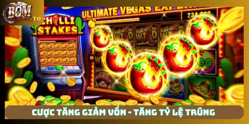 Cược tăng giảm vốn - Tăng tỷ lệ trúng 