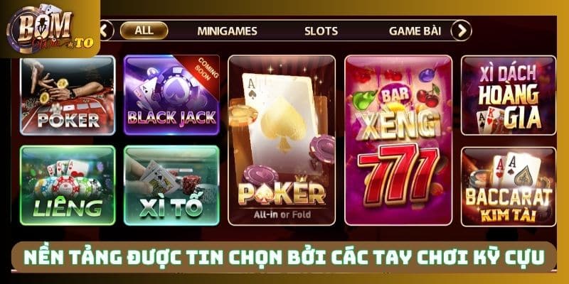 Nền tảng được tin chọn bởi các tay chơi kỳ cựu 