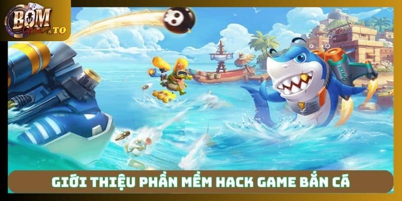 Phần mềm hack game bắn cá cực hot