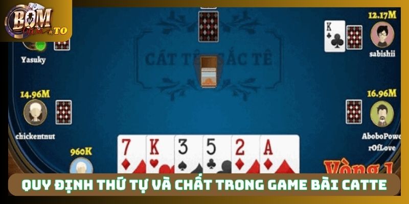 Quy định thứ tự và chất trong game bài catte