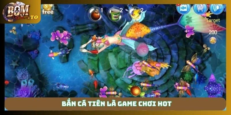 Bắn cá tiên là game chơi HOT