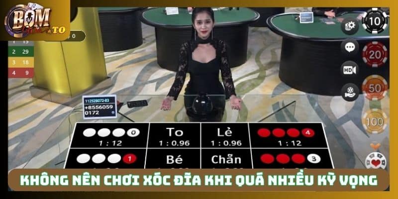 Không nên chơi xóc đĩa khi quá nhiều kỳ vọng