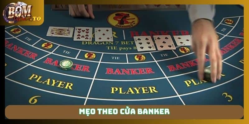 Mẹo theo cửa banker