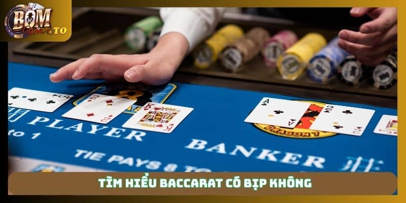 Tìm hiểu Baccarat có bịp không