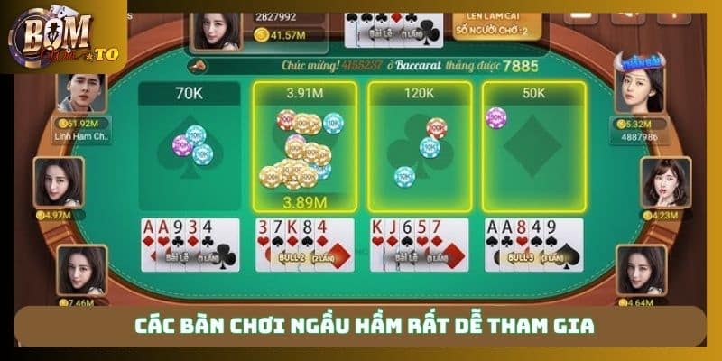 Các bàn chơi ngầu hầm rất dễ tham gia