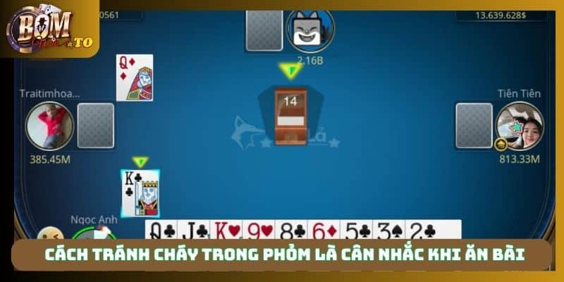 Cách tránh cháy trong phỏm là cân nhắc khi ăn bài