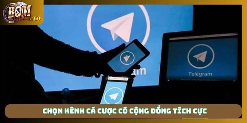 Chọn kênh cá cược có cộng đồng tích cực