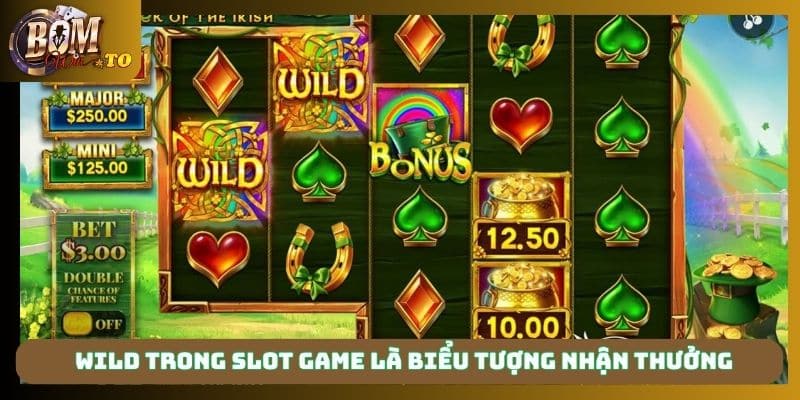 Wild trong slot game là biểu tượng nhận thưởng