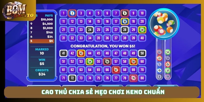 Cao thủ chia sẻ mẹo chơi keno chuẩn