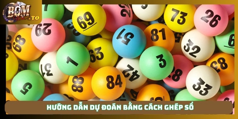 Hướng dẫn dự đoán bằng cách ghép số
