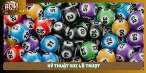 kỹ thuật soi lô trượt