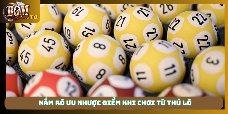 Nắm rõ ưu nhược điểm khi chơi tứ thủ lô